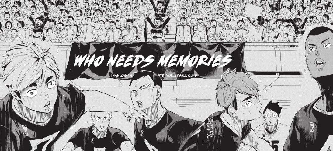 then we have inarizaki's motto, "we don't need things like memories." no matter what happened in the past, one must rise to the challenge of today. it brings to mind karasuno's matches with seijoh with karasuno garnering different results in every match they played against them.