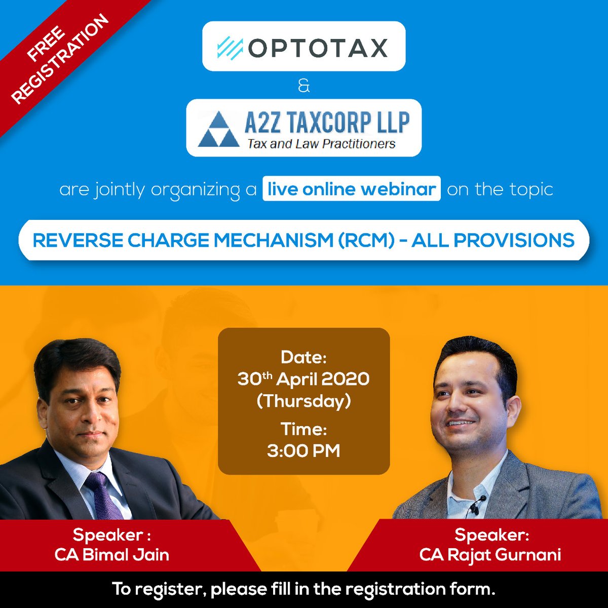 Optotax and A2Z Taxcorp LLP are jointly organizing a webinar on the topic:
"Reverse Charge Mechanism (RCM) - All Provisions"

Speakers:
 🏻 CA. Bimal Jain
 🏻 CA. Rajat Gurnani

Date: 30th April 2020 (Thursday)
Time: 3:00 PM
Free Registration Form/Link: bit.ly/356R6b9