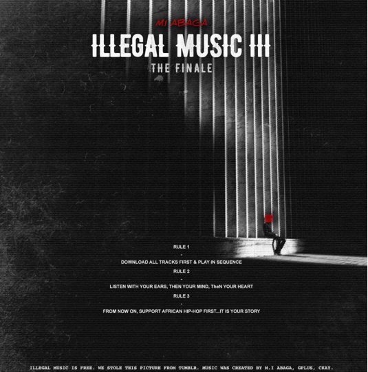 ILLEGAL MUSIC 3 by  @MI_Abaga The 3rd and final installment or the Illegal Music series, released on 29 February 2016...a time I was glad to be alive. With guest appearances to  @rubygyang  @LadiPoe  @itspryse  @KHALIGRAPH  @ckay_yo