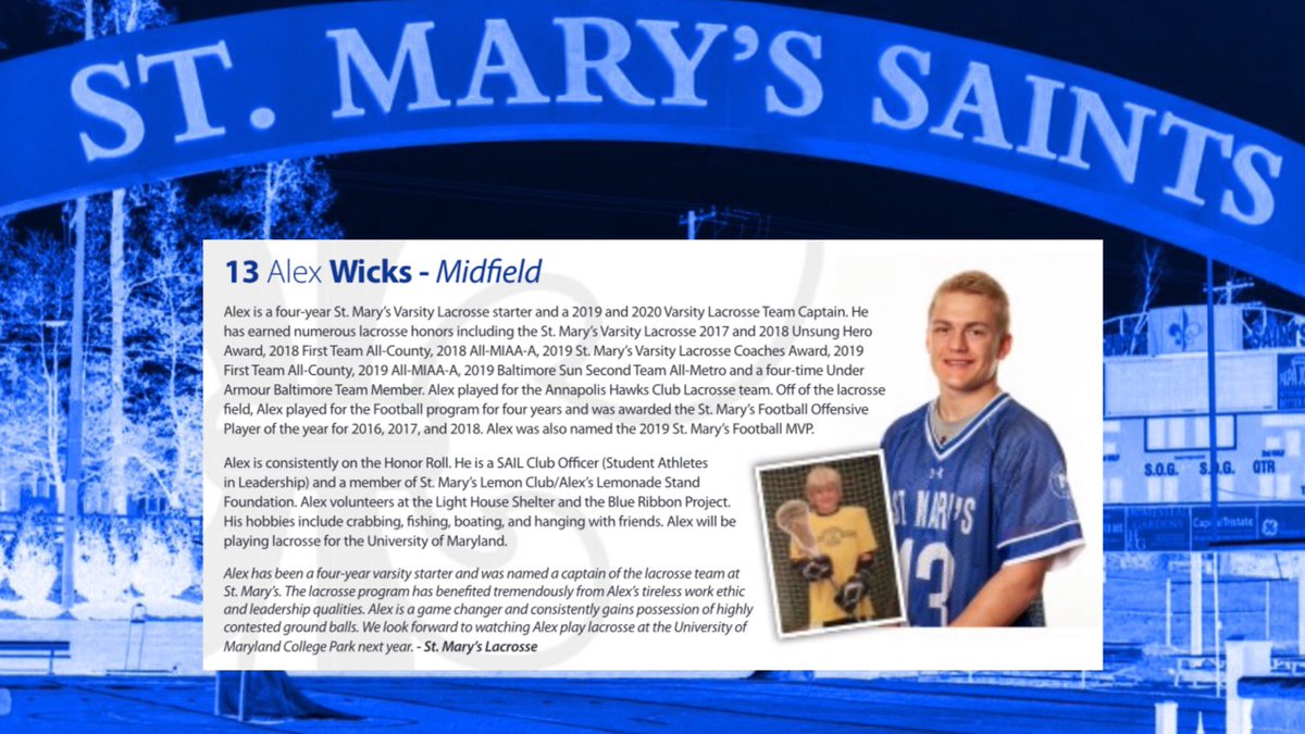 stmarysboyslax's tweet photo. 𝔸𝕝𝕖𝕩 𝕎𝕚𝕔𝕜𝕤. Team captain, 4x Varsity 🥍 player, 4x UA Baltimore team member. 1️⃣st Team All-MIAA &amp; All-County, @baltimoresun All-Metro. 3x Varsity 🏈 offensive player of the year. 🐢@TerpsMLax commit.

#onceasaintalwaysasaint⚜️
#rememberwhereyoucamefrom⛪️ https://t.co/GDs7D1qkxp