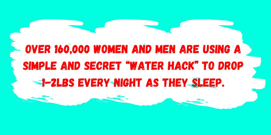 Over 160,000 women and men are using a simple and secret “water hack” to drop 1-2lbs every night as they sleep: bit.ly/2VzP7ZS
