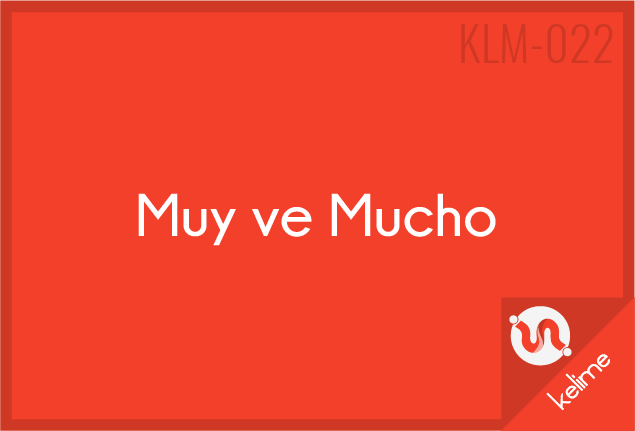 Muy ve Mucho - Kullanımları ve Farkları

merhabaispanyolca.com/muy-ve-mucho/