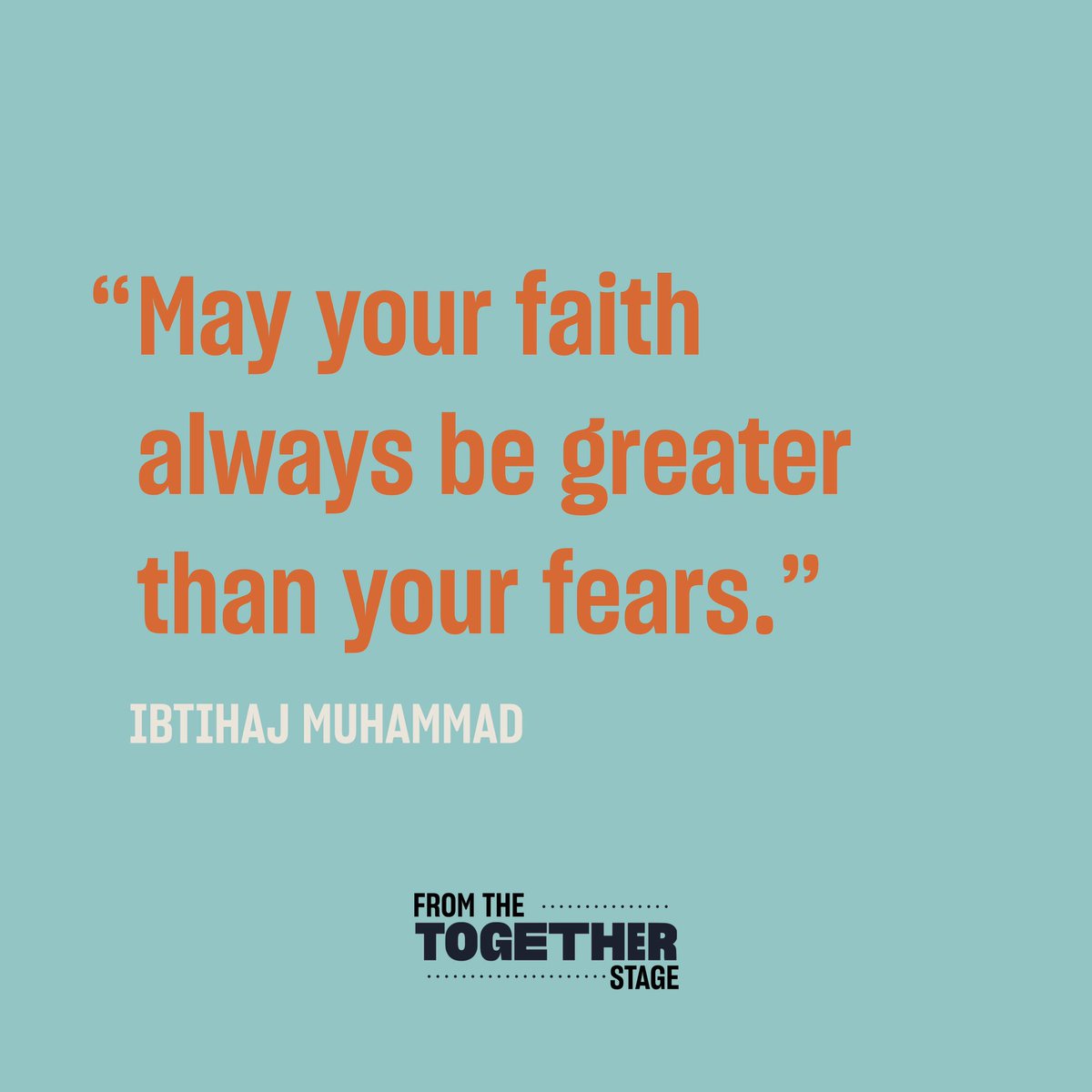 Olympian <a href="/IbtihajMuhammad/">Ibtihaj Muhammad</a> shared her personal motto on the Together Live stage in Toronto (2018). Today, we say: Now, more than ever.