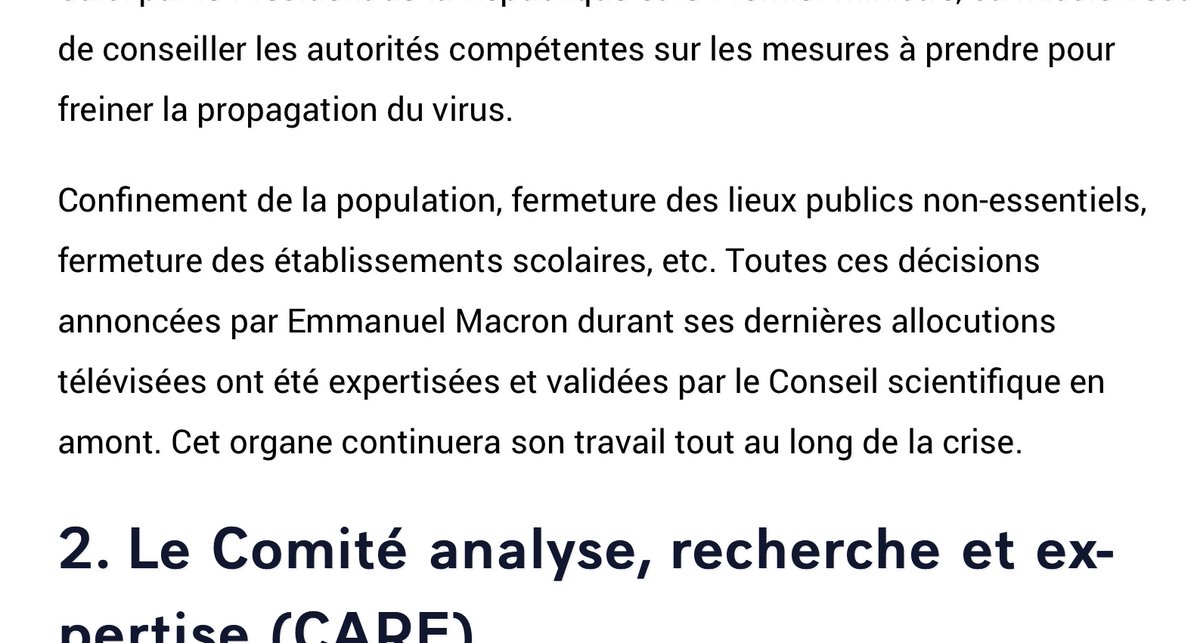 En début de confinement, le 24/3, l'Elysée se félicitait : "Toutes les décisions annoncées par E.Macron durant ses allocutions ont été expertisées et validées par le Conseil scientifique en amont. Cet organe continuera son travail tout au long de la crise"  https://www.elysee.fr/emmanuel-macron/2020/03/24/medecins-chercheurs-et-scientifiques-mobilises-contre-le-covid-19