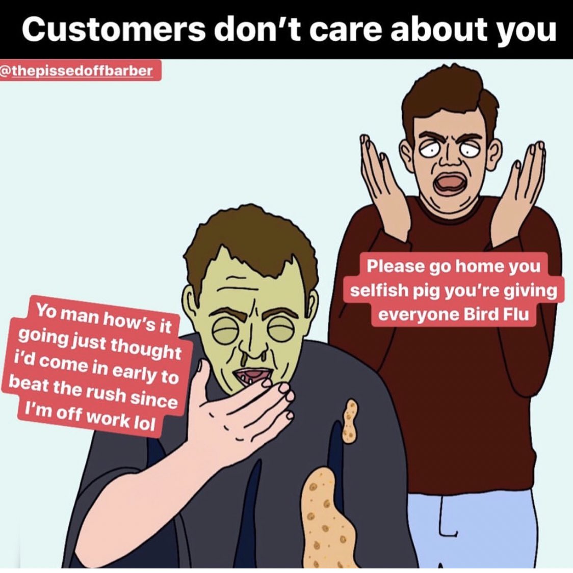pissedoffbarber's tweet photo. Reality of the average customer #barber #barbershop @Barbershopconne @BritishBarbers @AndisCoUK @AndisCompany @UKMasterBarbers @truthtellerGB #CustomerService #Covid_19 #lockdown #sick https://t.co/Ppv61GgZTG