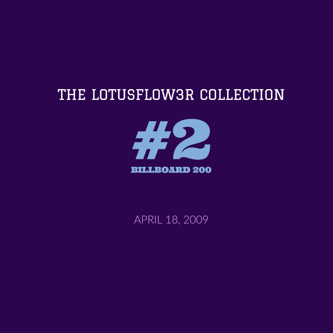 The Lotusflow3r collection released March 24, 2009. 4th consecutive top 3 debut in the US for the Billboard 200 and as it were a chart topper on other charts as well.Lotusflow3r :  https://album.link/us/i/1421413710 MplsSound :  https://album.link/us/i/1421413032 