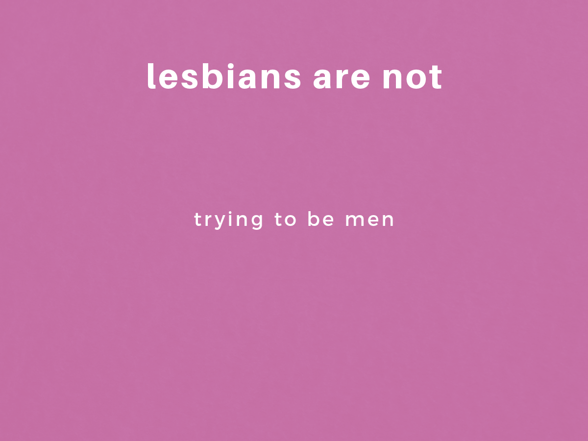 Lesbians are NOT: