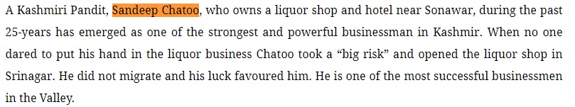 Chattoo’s businesses include a four-star hotel in Srinagar and a restobar in Gurgaon. He is among a select few in Srinagar to have a liquor license. [No. 127:  http://www.jkexcise.nic.in/documents/Benami.pdf] http://www.kashmirink.in/news/coverstory/kp-businessmen-in-valley/134.html