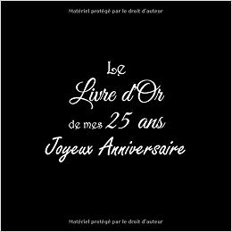Telecharger Le Livre D Or De Mes 25 Ans Joyeux Anniversaire Livre Telecharger Le Livre D Or De Mes 25 Ans Joyeux Anniversaire Livre