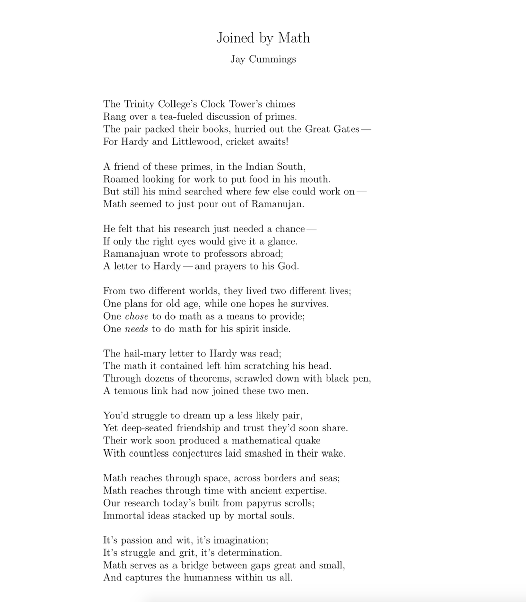Ramanujan passed away 100 years ago today. With little means or math instruction, he discovered results which Hardy said "must be true, because if they were not true no one would have the imagination to invent them." I wrote a poem about how math brought these two together. Enjoy