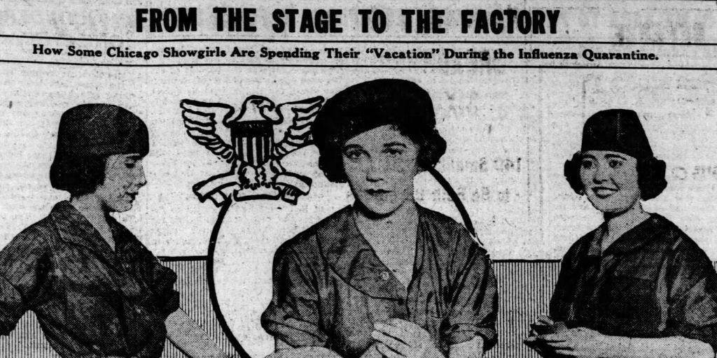 For some who were out of work, picking up a new job meant helping with the country’s World War I efforts.With theaters and cabarets closed, actresses and dancers worked at munitions plants.