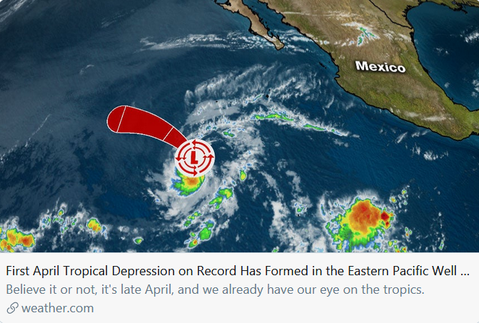 "A tropical depression formed on Saturday in the Eastern Pacific Ocean well south of Baja California. This is the first April Eastern Pacific tropical depression on record." https://weather.com/storms/hurricane/news/2020-04-25-tropical-depression-one-e-tropical-storm-amanda-eastern-pacific-0