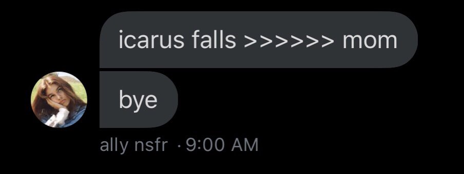 ALLY* loves icarus falls more than her mom 
