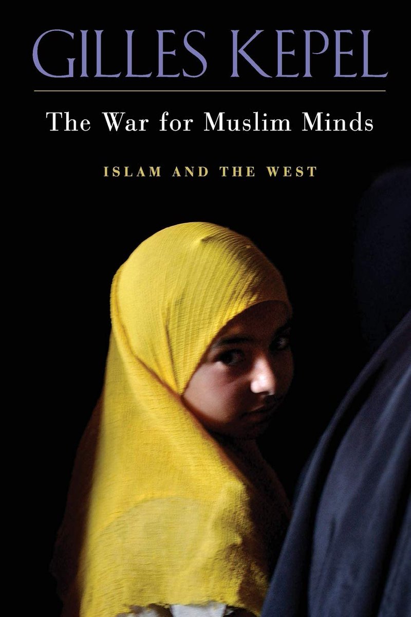 Buku: The War for Muslim Minds (PDF)Karya: Gilles KepelPenerbit: Harvard University Press, April 2006Link bacaaan:  https://archive.org/details/warformuslimmind00kepe