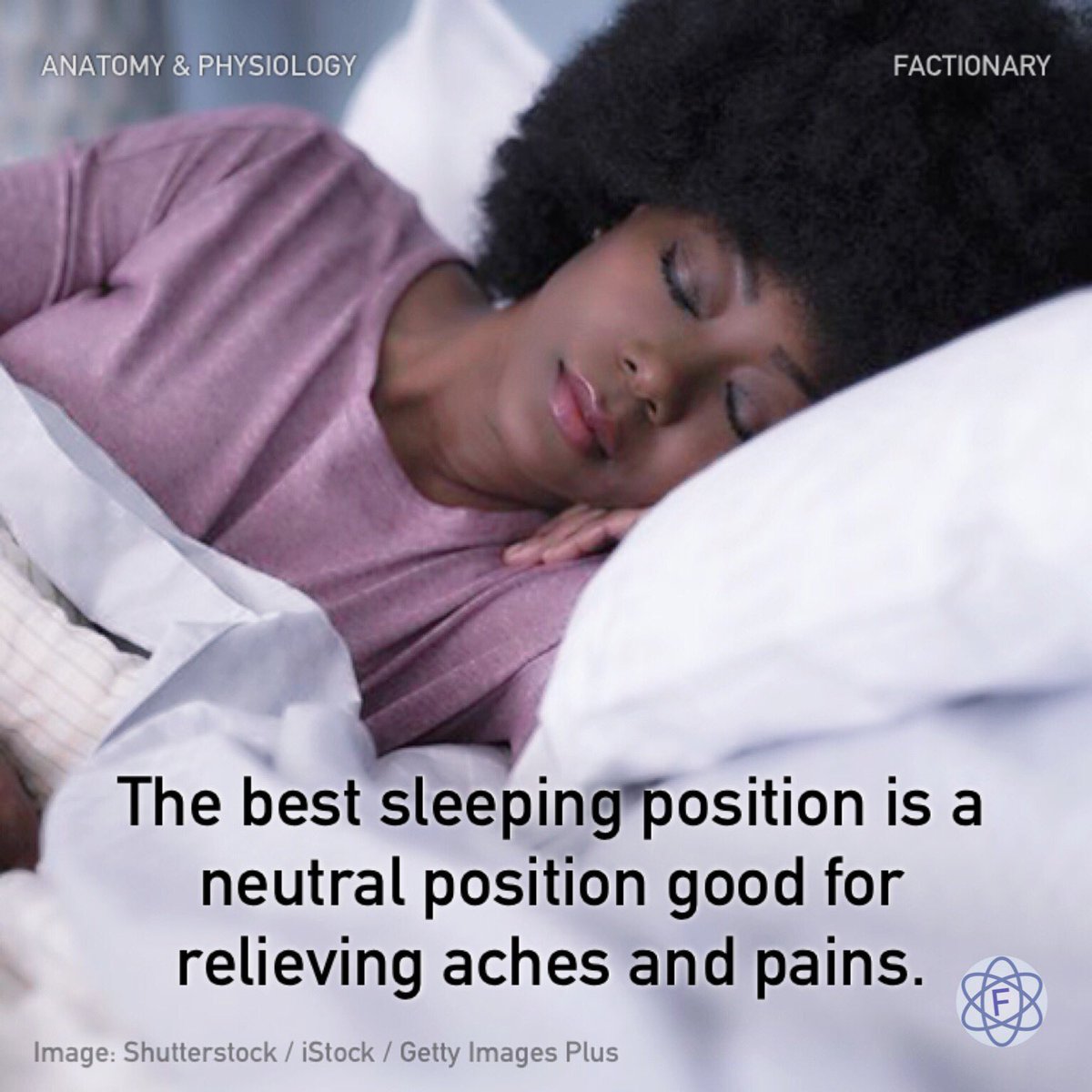 The best sleeping position is a neutral position good for relieving aches and pains.

#anatomyandphysiology #sleeping #position #sleepingontheback #painrelieve #health #facts #Factionary