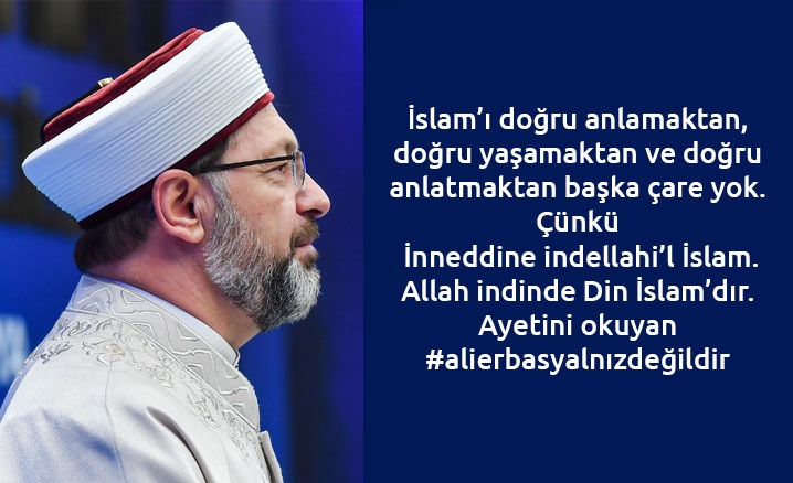 Sayın Diyanet işleri başkanı
#AliErbasyanlızdeğildir .