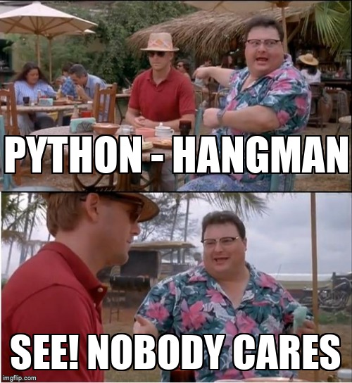overflow_meme's tweet image. Python - Hangman stackoverflow.com/questions/6143… #controlflow #python