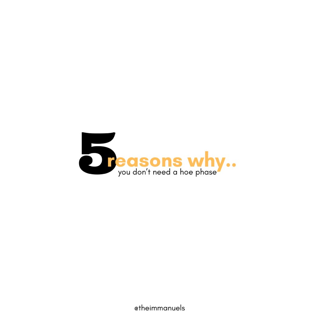 Dawn and I have this thing we’ve started on our IG page [theimmanuels], it’s called  #5ReasonsWhy and the latest one is pretty much the thread I said I’d do. Here’s  #5ReasonsWhy you don’t need a hoe phase.Thread.  https://twitter.com/tomiwaimmanuel/status/1250763938972741633