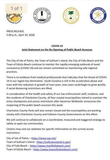 The evening before the governor’s announcement, the cities of Isle of Palms, Sullivans Island, and Folly Beach made a joint statement: “There is no evidence from medical professionals that indicates that the threat of COVID- 19 in our region has diminished....” 4/