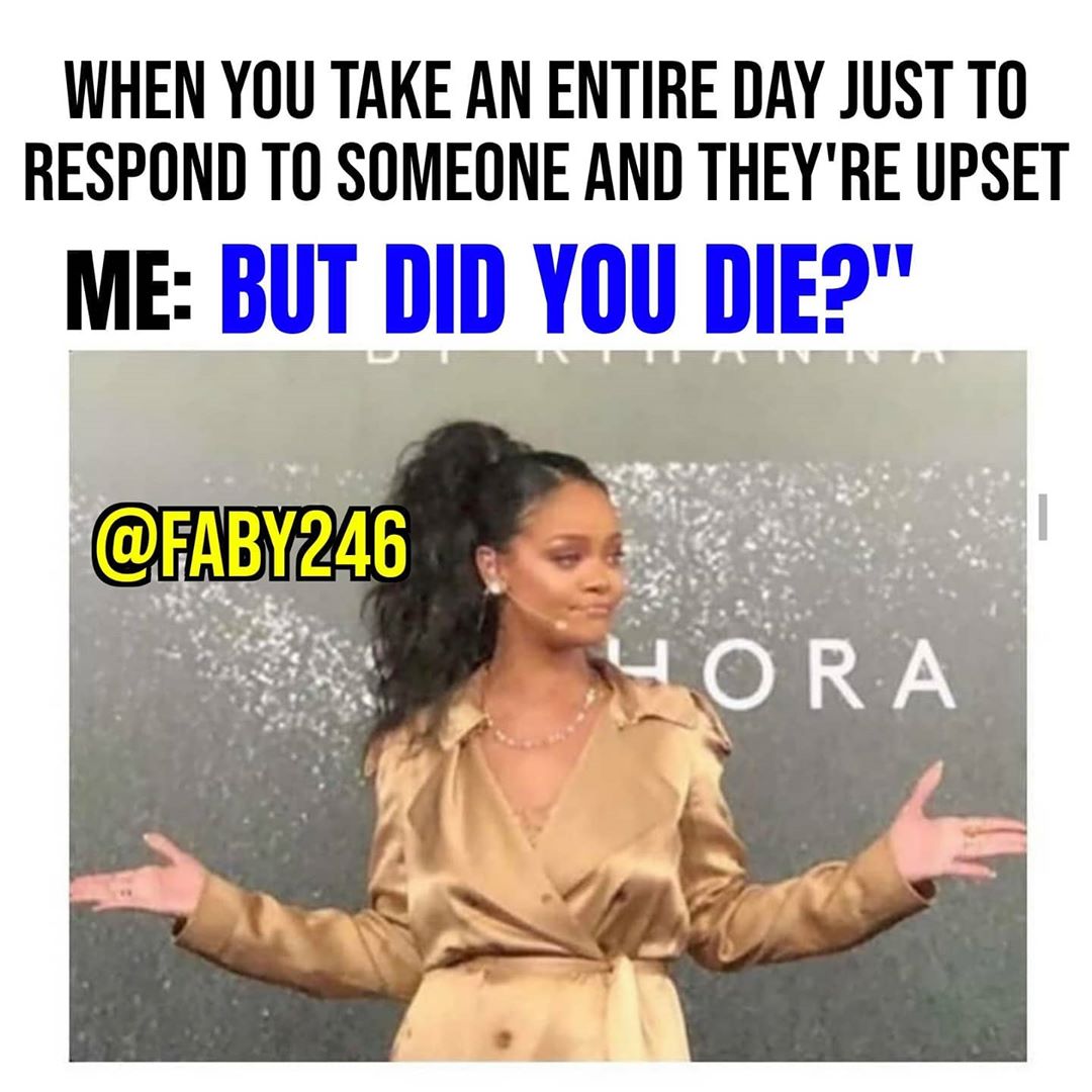 I respond when I see it fit to df u think