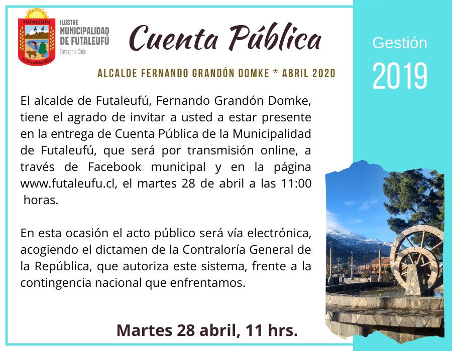 Invitamos cordialmente a la comunidad a ver la Cuenta Pública gestión 2019 de la Municipalidad de Futaleufú, este martes 28 de abril a las 11 horas, mediante  transmisión en vivo por este medio y por la página web futaleufu.cl. 
#Cuidemonos
#QuedateEnCasa