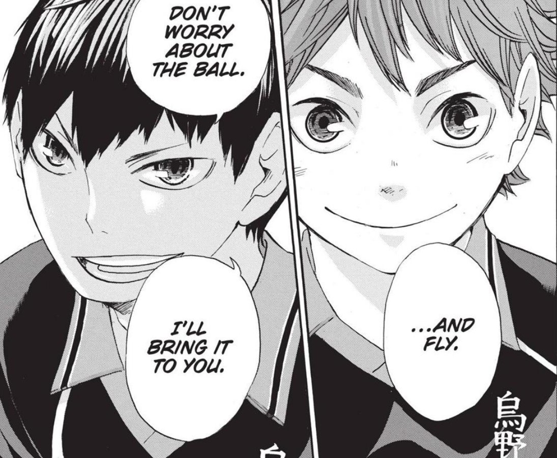 kageyama is the one to remind hinata he can ”fly” through the series. notably in ch 42 and ch 220 with the latter culminating in hinata achieving even greater heights in the karasuno v. nekoma match.