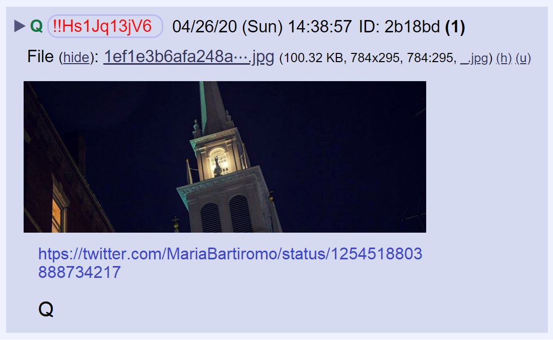 16) Q posted a link to Maria's tweet along with an image of the Old North Church in Boston.  https://twitter.com/MariaBartiromo/status/1254518803888734217