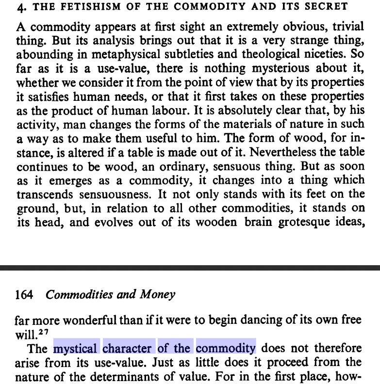 3. Commodity fetishism:The idea of a commodity fetish was first presented (overtly, in this language) in Karl Marx's *Kapital*. In brief it is when we mistake economic value for labor value (i.e. "Someone must have worked hard on this because it cost me lots of money.")