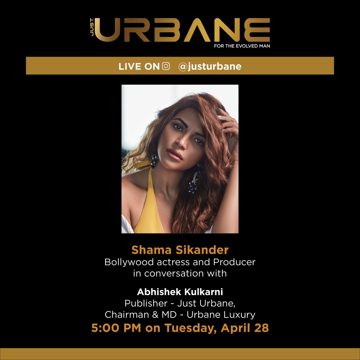 Bollywood actress and producer Shama Sikandar (@shamasikander) live in conversation with @theabhikulkarni at 5pm on 28th April.
Follow our instagram page @justurbane to join the live conversation.

@UrbaneJets

#justurbane #evolvedman #shamasikandar #instalive #actress #producer