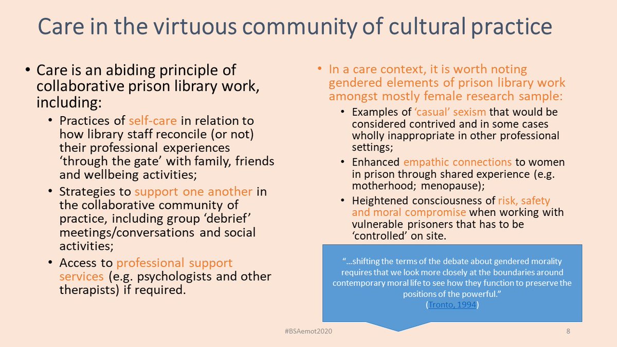 8/10 Care emerged as a defining shared value for  #prison  #librarians and collaborators, including  #care for one another and the prison community, and also practising carefully as women (mostly) in morally challenging custodial environments.  #BSAemot2020