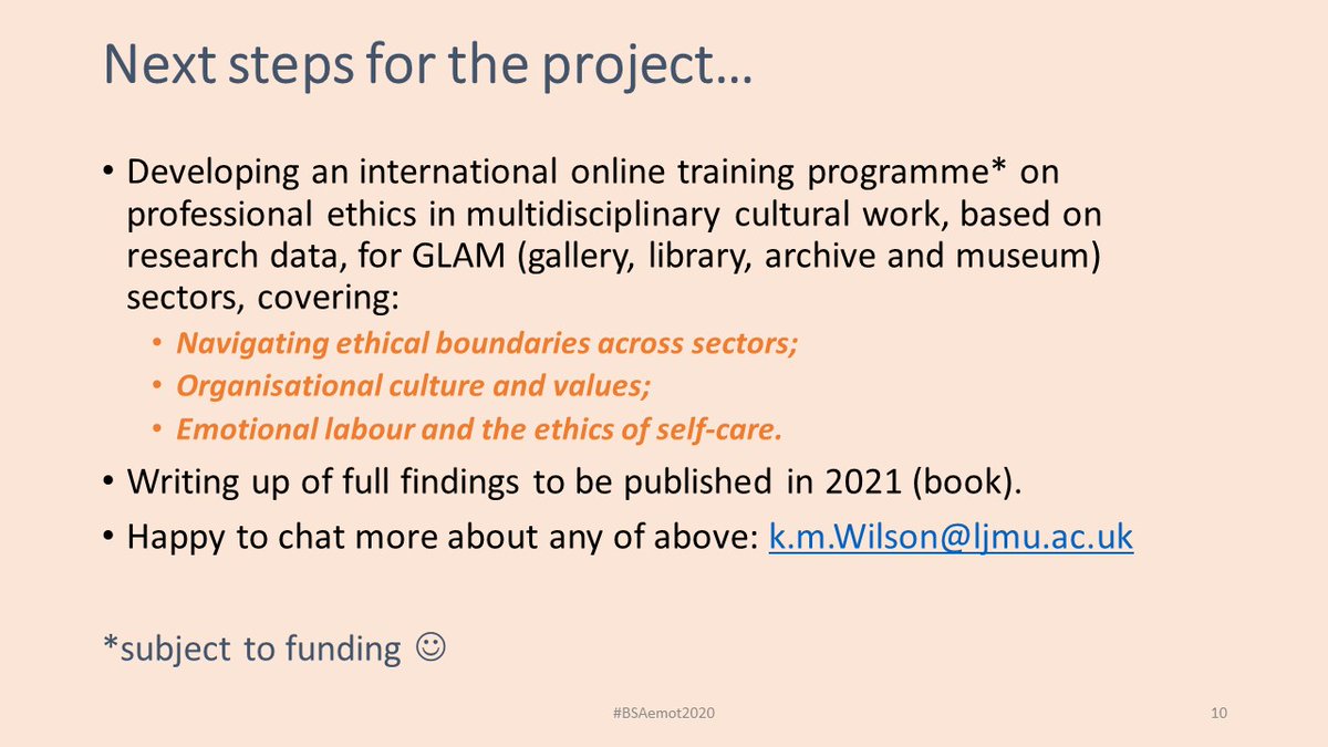 10/10 Next steps for the research include developing a more responsive training programme on professional ethics for GLAM professionals working in social care settings, based on the empirical evidence collected so far. Thank you for following the  #BSAemot2020 symposium!