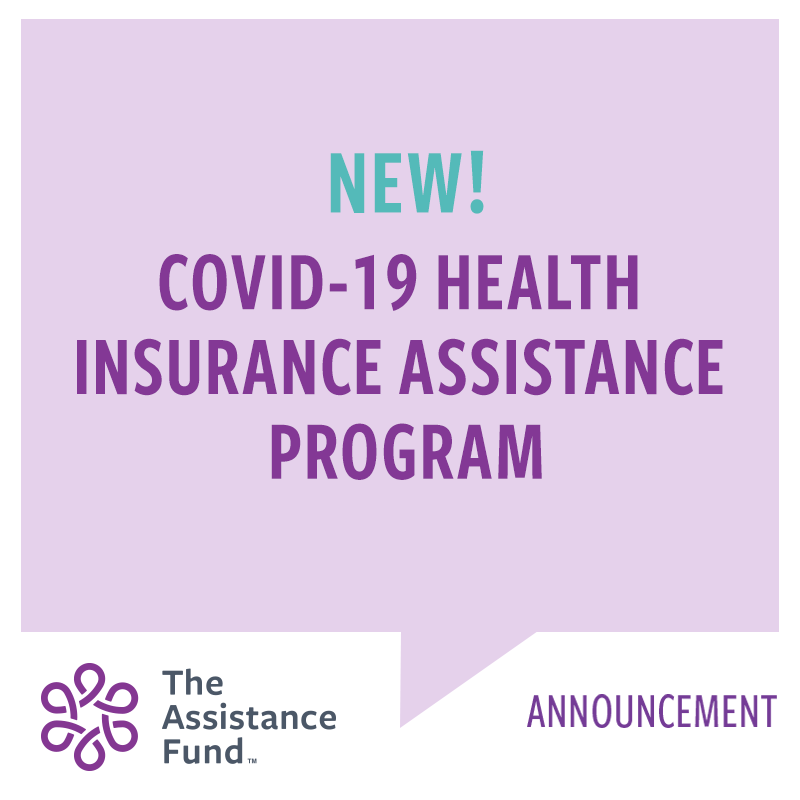 AssistanceFund's tweet photo. #COVID19 has resulted in a national crisis. To respond, we are recommitting our unwavering support for our patients by launching the COVID-19 Health Insurance Assistance Program. Eligible individuals can apply for grants of up to $2,500 to help secure health insurance this year. https://t.co/6F7hFFAwHo