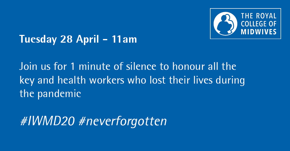 MidwivesRCM's tweet photo. Join us tomorrow at 11am in a minute’s silence to honour all the key and health workers who have lost their lives during the pandemic. Please help us to spread the word #IWMD20 #neverforgotten https://t.co/P2MRn320l2