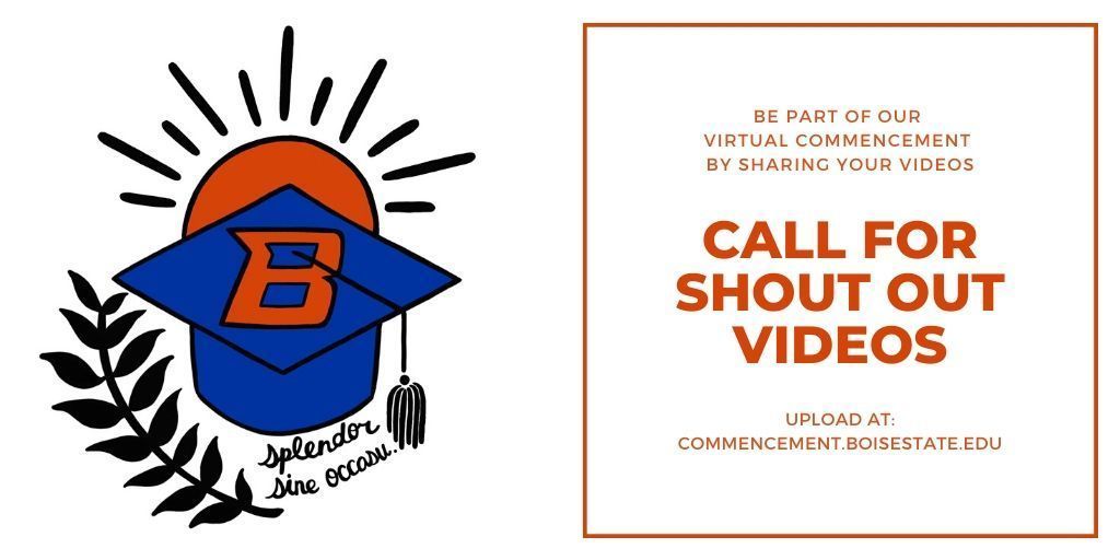 O Xrhsths Boise State University Sto Twitter Call For Shout Out Videos Students Be Part Of Our Spring Commencement Celebration By Sharing Your Videos Upload At T Co Guwfzr7kf5 Examples From Past Graduates O Xrhsths Boise State University Sto Twitter Call For Shout Out Videos Students Be Part Of Our Spring Commencement Celebration By Sharing Your Videos Upload At T Co Guwfzr7kf5 Examples From Past Graduates