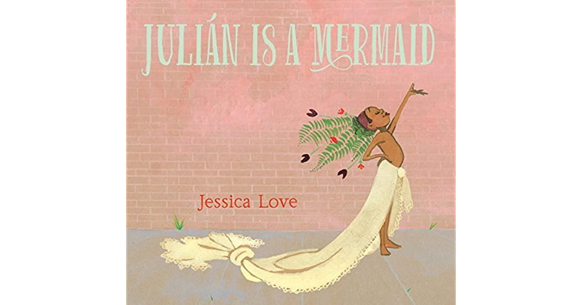 'Julian Is A Mermaid' is about a boy who wants to be a mermaid-- that's his dream. Very gender fluid, non conforming for a children's book.  #childrensbooks