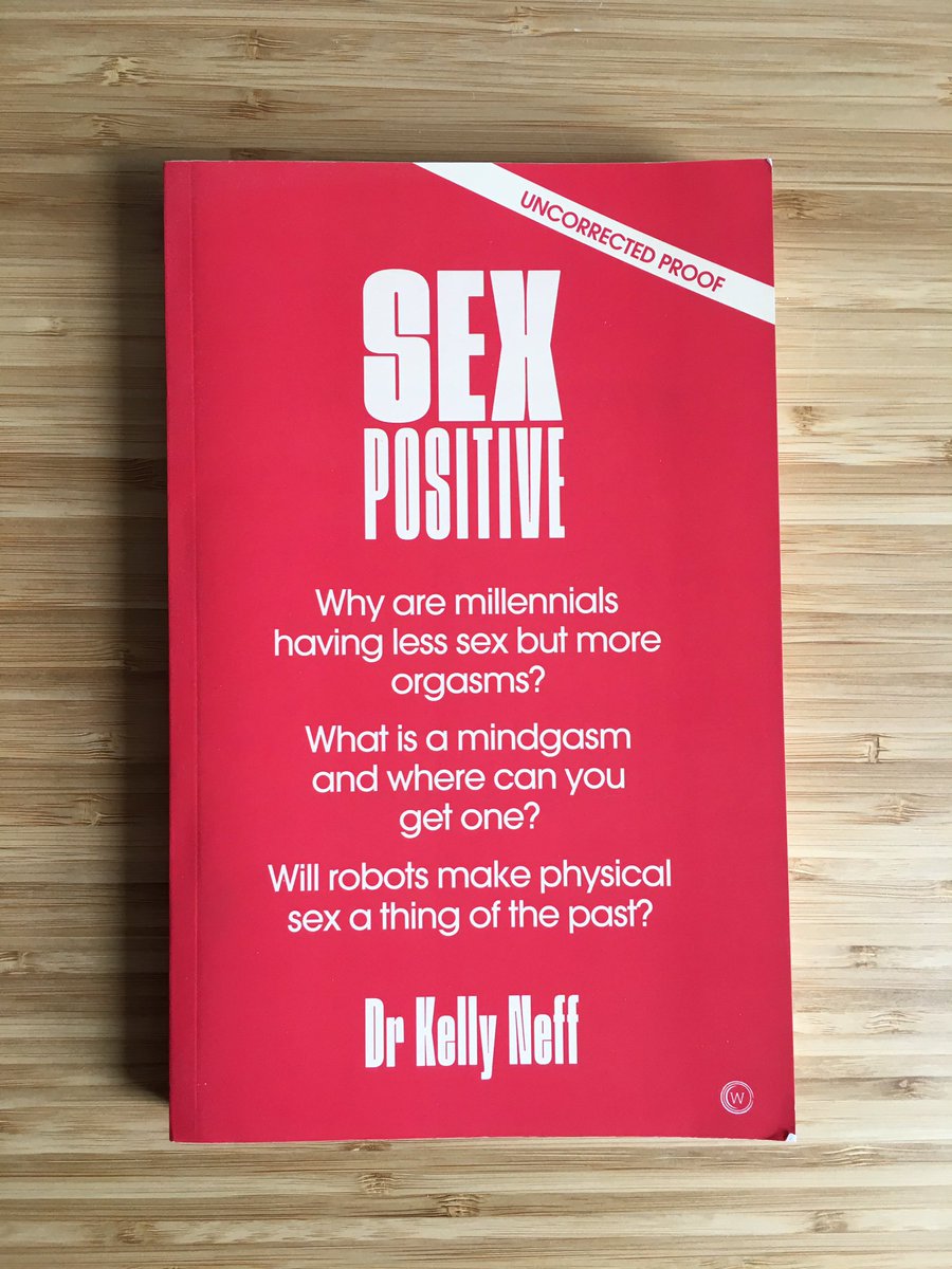 Sex Positive by Dr Kelly Neff