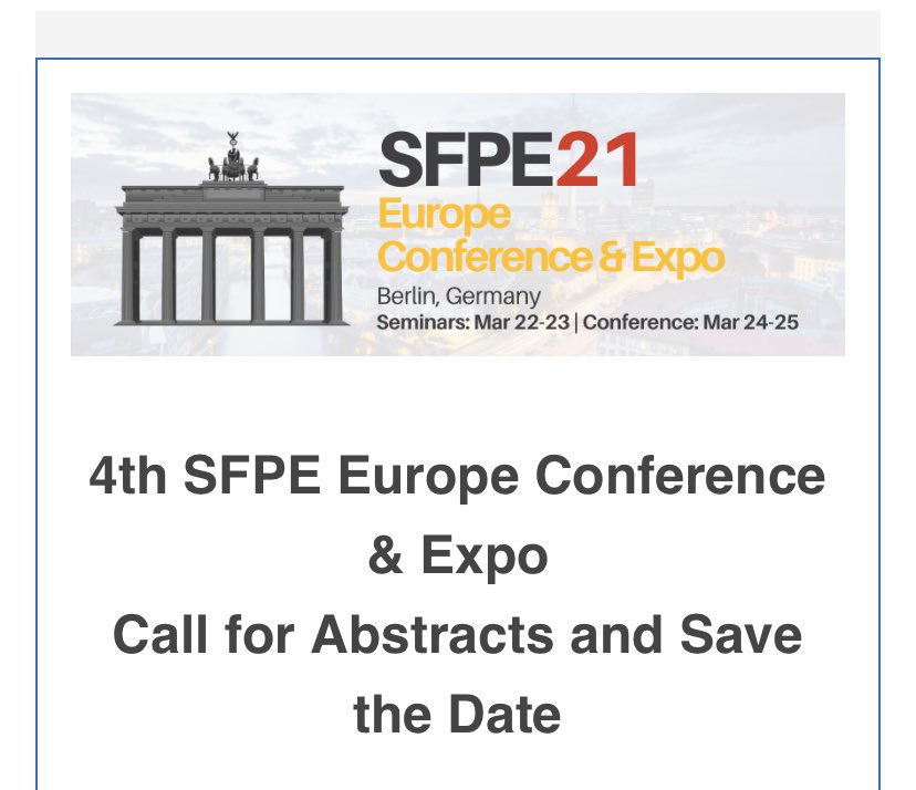 Mark your calendars! SFPE is pleased to announce that its European Conference on Fire Safety Engineering will be held in Germany on March 24-25, 2021 at the Berlin Marriott Hotel.