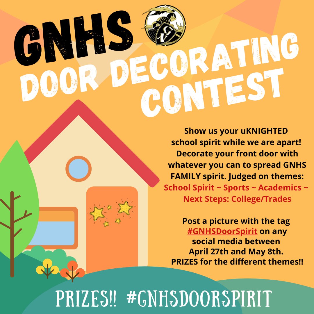 Seniors!! Time to get creative.  We want to see you decorate your front doors!!  Themes include School Spirit, Next Steps and Academics.  Make sure you post pictures with #gnhsdoorspirit