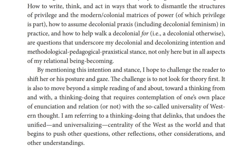 "I am referring to a thinking-doing that delinks, that undoes the unified—and universalizing—centrality of the West as the world and that begins to push other questions, other reflections, other considerations, and other understandings."