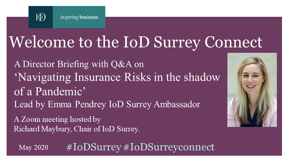 RichardMaybury's tweet photo. Our next free #IoDSurreyConnect Briefing is with @AdvantageEmma on 4 May. We will be looking at Navigating #Insurance Risks in the shadow of a Pandemic. 
Limited spaces for maximum participation. Get in quick. See comments to book. @The_IoD #iodsurrey #iodsouth #riskmanagement https://t.co/71dwwnqjGw