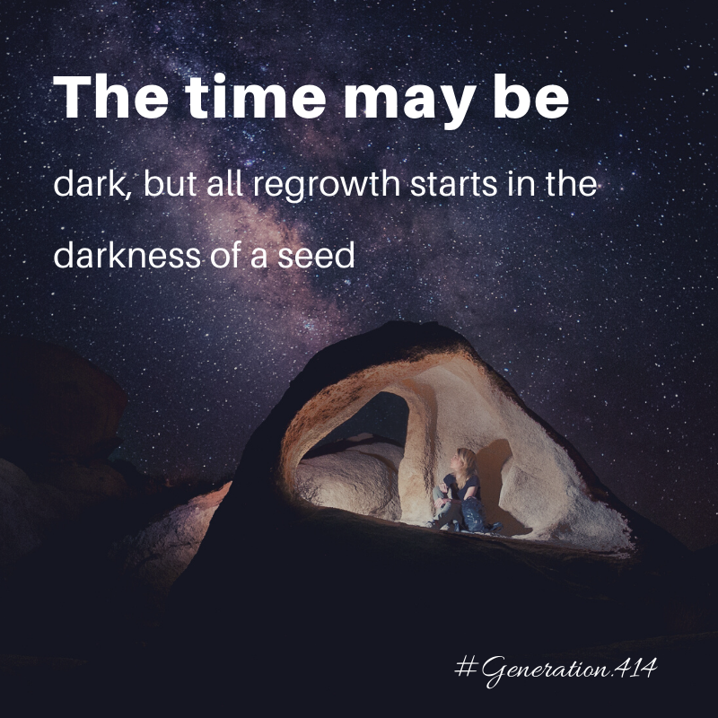 Generation414's tweet photo. This time may be dark, but all regrowth starts in the darkness of a seed.

#Generation414 #BeTheChange #BelieveinYourself #Covid19 #CoronaVirus #EveryLifeMatters #InspirationalQuotes #MotivationalQuotes #StayHome #StaySafe https://t.co/OMgsCtth3p