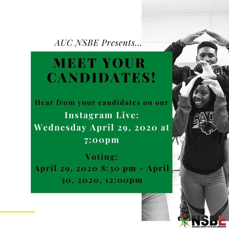 Are you ready for AUC NSBE 2020-2021 Chapter Executive Board Elections? Here are the next steps to get to know your candidates! You will get the chance to hear each candidate’s platform and their goals for NSBE. Tune in you don’t want to miss this!