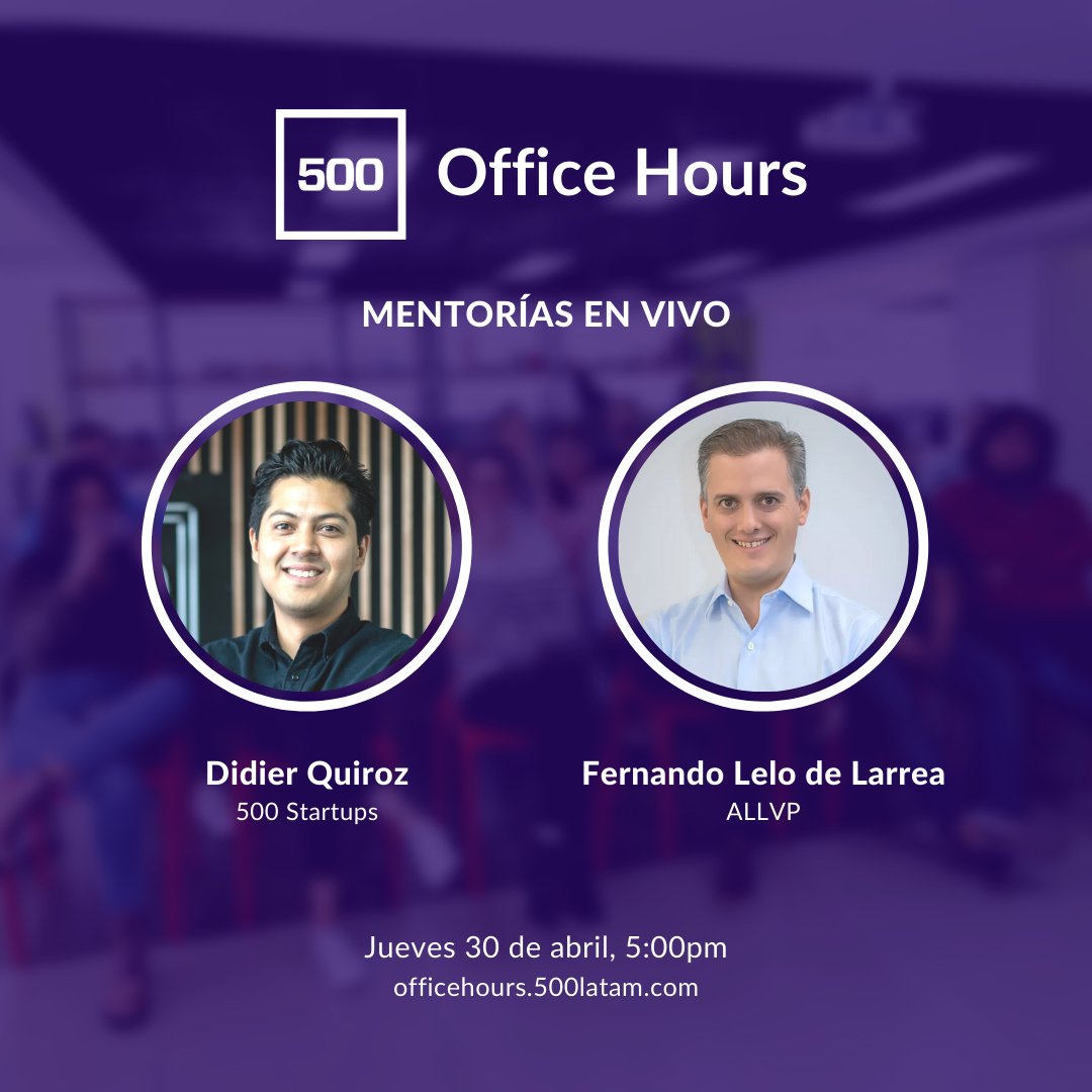 500LatAm's tweet photo. ¡Acompáñanos este jueves 30 de abril a las 5pm (CT) a nuestras 500 Office Hours! Una sesión de mentorías en vivo de inversionistas para emprendedores. En esta ocasión con Didier Quiroz de @500Startups y Fernando Lelo de Larrea de @all_vp
Regístrate aquí https://t.co/SyhTC2t19J https://t.co/NqleiYGz4c
