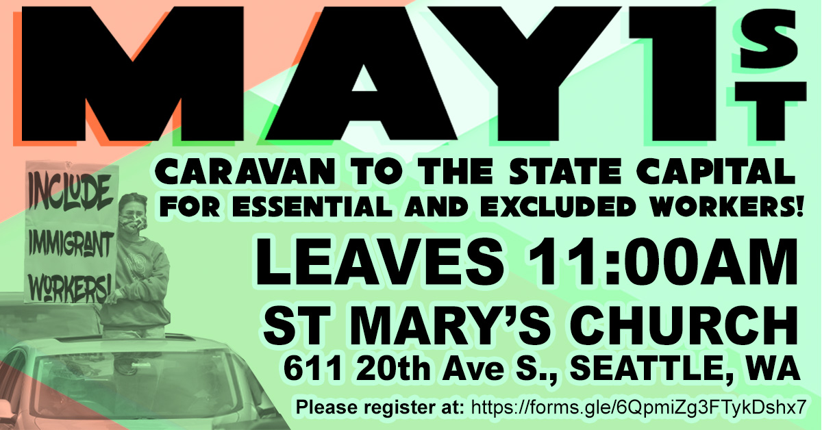 ElComiteWA's tweet photo. Caravan To The State Capitol For Essential And Excluded Workers! A call for everyone to join for this year’s May 1st Action to: DEMAND JUSTICE, RECLAIM OUR HUMANITY, SOLIDARITY. #MayDaySea #MayDay2020 https://t.co/wWHNL8EFU4