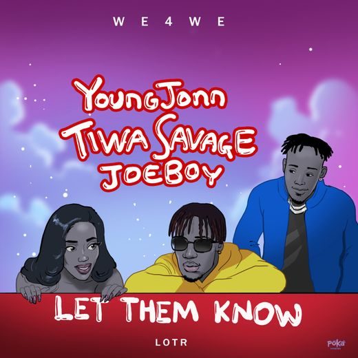 Call_Me_Zeehard's tweet photo. Young Jonn X Tiwa Savage X Joeboy – Let Them Know https://t.co/PgwC5IAvY2 https://t.co/00XenA5R4T