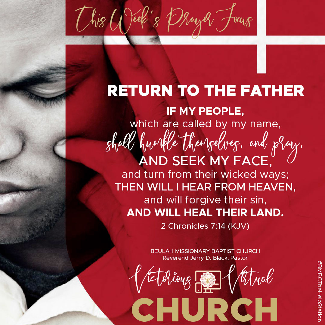 BeulahBaptist's tweet photo. Pray with us this week! Our prayer focus for this week is "Return to the Father" (2 Chronicles 7:14). #BMBCMotivateMonday #PastorJerryBlack #BMBCVictoriousVirtualChurch #BMBCVisiontoVictory #BMBCTheHelpStation #BMBCVirtualChurch #ReturntotheFather #BMBCPrayerFocus https://t.co/vzNYhwVIyF