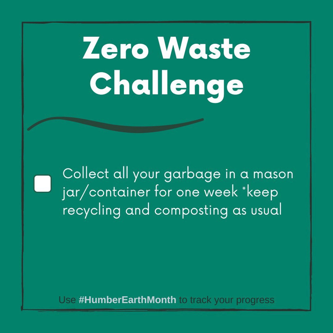 Time to step up our game for our last challenge. 👊🏼🌱🌿 Tweet us a photo of your waste by the end of the week using #HumberEarthMonth. The person with the least amount of garbage wins! A winner will be chosen at the end of the week.