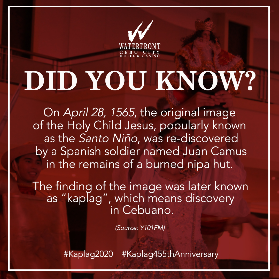 DID YOU KNOW?

On this day in the year 1565, a great discovery of what is believed to be the oldest religious relic in the Philippines, the Santo Niño, took place in the island of Cebu.

Waterfront Cebu celebrates the 455th Kaplag anniversary. Viva Pit Señor!

#waterfrontcebu