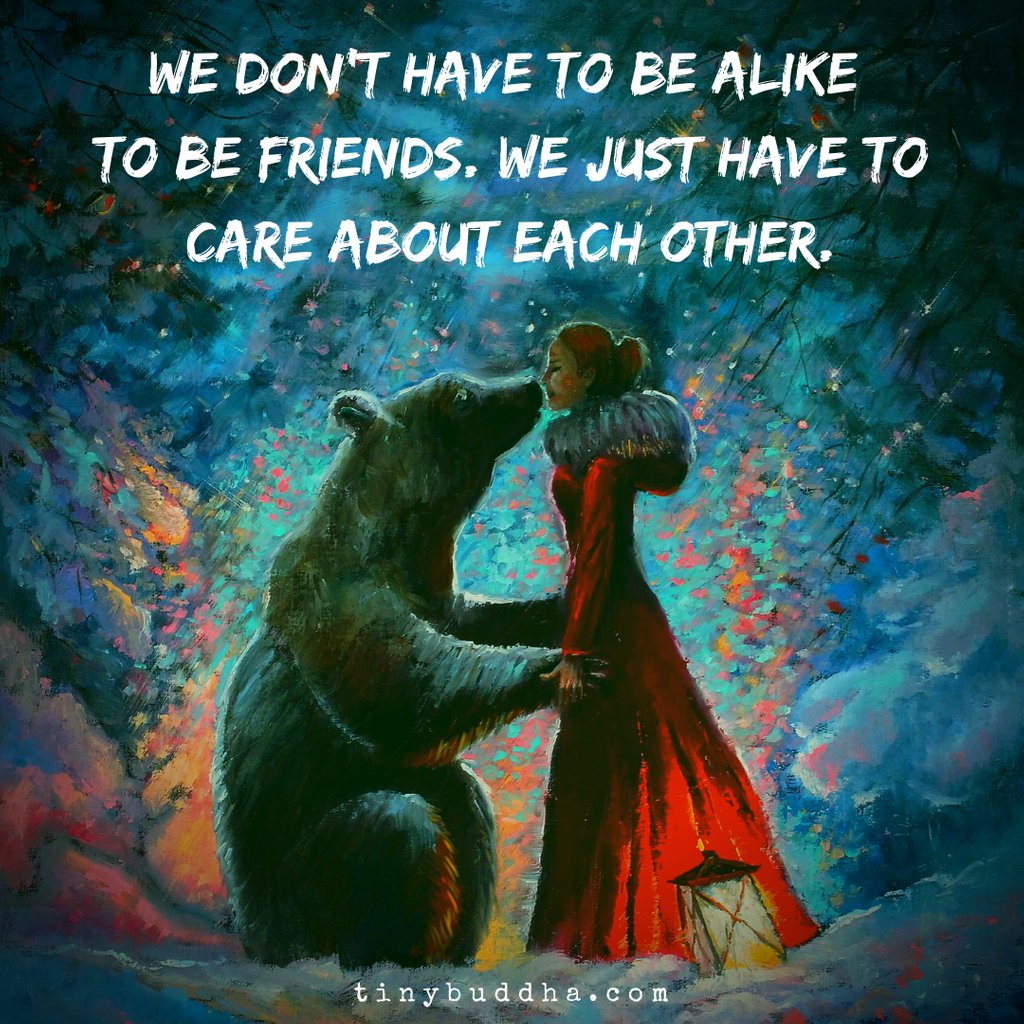 tinybuddha's tweet image. We don't have to be alike to be friends. We just have to care about each other.
