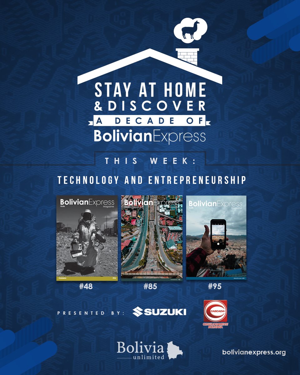 Technology and Entrepreneurship Week

Presented by Suzuki Bolivia and La Cascada Bolivia

Issue 48 - Commerce: bolivianexpress.org/magazines/48
Issue 85 - Contradictions: bolivianexpress.org/magazines/85
Issue 95 - Behind the scenes: bolivianexpress.org/magazines/95

#StayHome #QuédateEnCasa